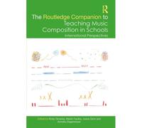 The Routledge Companion To Teaching Music Composition In Schools