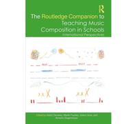 The Routledge Companion To Teaching Music Composition In Schools