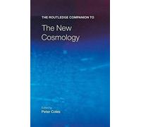 The Routledge Companion To The New Cosmology