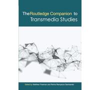 The Routledge Companion to Transmedia Studies