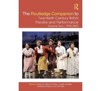 The Routledge Companion to Twentieth Century British Theatre and Performance