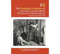 The Routledge Companion to Twentieth Century British Theatre and Performance