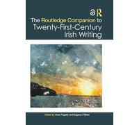 The Routledge Companion to Twenty-First-Century Irish Writing