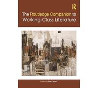 The Routledge Companion to Working-Class Literature
