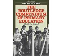 The Routledge Compendium of Primary Education by R.J. Campbell R.J. Campbell (Auteur)