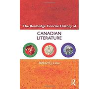 The Routledge Concise History Of Canadian Literature