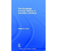 The Routledge Concise History Of Canadian Literature