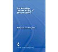 The Routledge Concise History of Science Fiction by Mark Bould Mark Bould (Auteur)