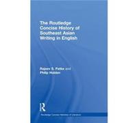 The Routledge Concise History of Southeast Asian Writing in English by Rajeev S. Patke Philip Holden, Rajeev Patke (Auteur)