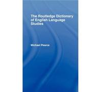 The Routledge Dictionary of English Language Studies by Michael Pearce Michael Pearce (Auteur)