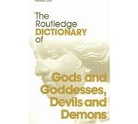 The Routledge Dictionary of Gods, Goddesses, Devils and Demons, The Routledge Dictionaries Manfred Lurker (Auteur)