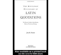 The Routledge Dictionary Of Latin Quotations