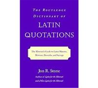 The Routledge Dictionary of Latin Quotations Jon Stone (Auteur)