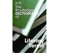 The Routledge Dictionary of Literary Terms Peter Childs, Roger Fowler (Auteur)