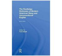 The Routledge Dictionary Of Modern American Slang And Unconventional English
