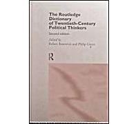 The Routledge Dictionary Of Twentieth-Century Political Thinkers