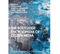 The Routledge Encyclopedia Of Citizen Media