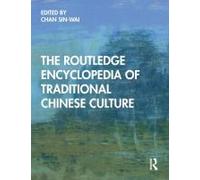 The Routledge Encyclopedia Of Traditional Chinese Culture