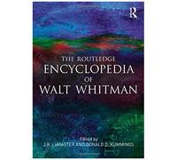 The Routledge Encyclopedia Of Walt Whitman