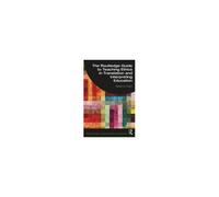 The Routledge Guide To Teaching Ethics In Translation And Interpreting Education