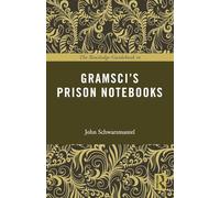 The Routledge Guidebook to Gramsci's Prison Notebooks John Schwarzmantel, (Auteur)