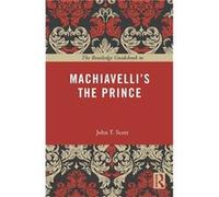 The Routledge Guidebook to Machiavellis The Prince by Scott John T. University of California Davis USA Paperback Book John T Scott, (Auteur)