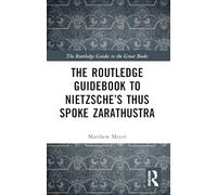 The Routledge Guidebook to Nietzsche’s Thus Spoke Zarathustra