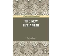 Routledge Guidebook To The New Testament Patrick Gray, (Auteur)