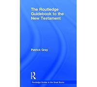 The Routledge Guidebook To The New Testament