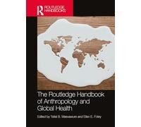 The Routledge Handbook of Anthropology and Global Health