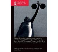 The Routledge Handbook Of Applied Climate Change Ethics