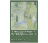 The Routledge Handbook Of Attachment: Assessment