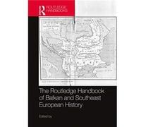 The Routledge Handbook of Balkan and Southeast European History The Routledge Handbook of Balkan and Southeast European History (Auteur)