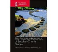 The Routledge Handbook of BuddhistChristian Studies The Routledge Handbook of BuddhistChristian Studies (Auteur)
