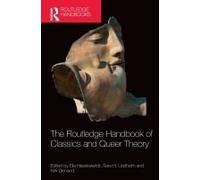 The Routledge Handbook Of Classics And Queer Theory