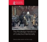 The Routledge Handbook Of Collective Intentionality