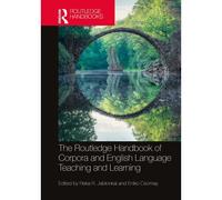 The Routledge Handbook Of Corpora And English Language Teaching And Learning