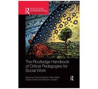 The Routledge Handbook Of Critical Pedagogies For Social Work