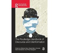 The Routledge Handbook of Discourse and Disinformation