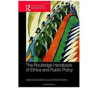 The Routledge Handbook Of Ethics And Public Policy