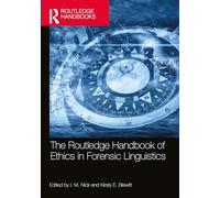 The Routledge Handbook of Ethics in Forensic Linguistics