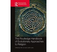 The Routledge Handbook of Evolutionary Approaches to Religion