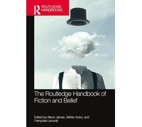 The Routledge Handbook of Fiction and Belief