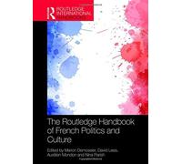The Routledge Handbook Of French Politics And Culture