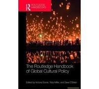 The Routledge Handbook Of Global Cultural Policy