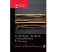 The Routledge Handbook Of Global Historical Archaeology
