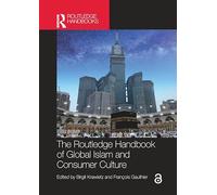 The Routledge Handbook of Global Islam and Consumer Culture
