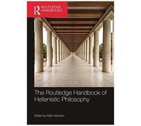 The Routledge Handbook Of Hellenistic Philosophy