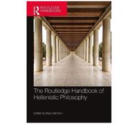 The Routledge Handbook Of Hellenistic Philosophy