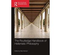 The Routledge Handbook Of Hellenistic Philosophy